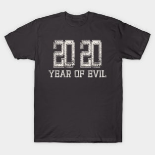 2020 year of evil T-Shirt